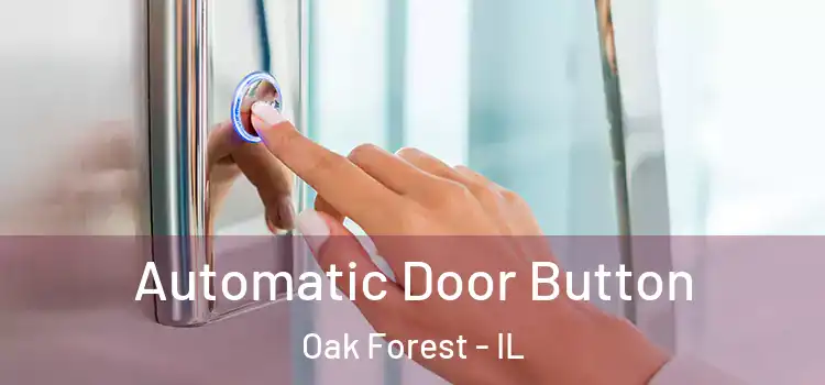 Automatic Door Button Oak Forest - IL