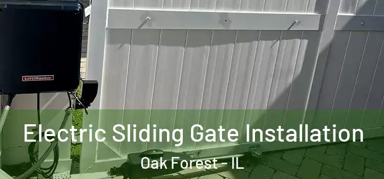 Electric Sliding Gate Installation Oak Forest - IL