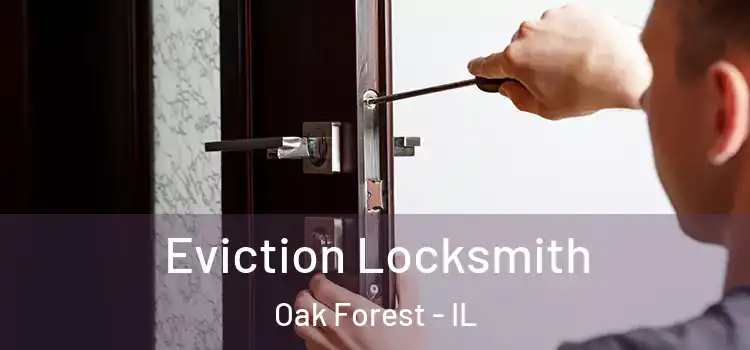 Eviction Locksmith Oak Forest - IL