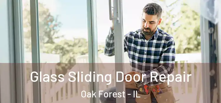 Glass Sliding Door Repair Oak Forest - IL