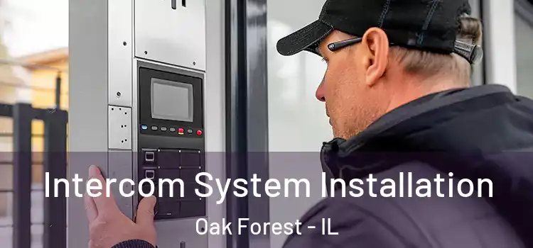 Intercom System Installation Oak Forest - IL