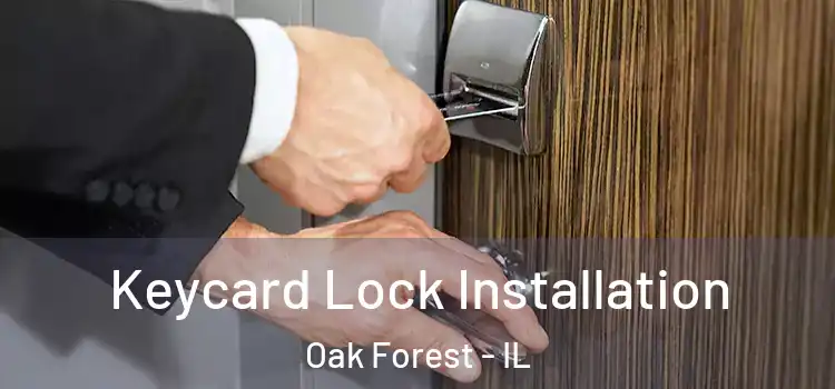 Keycard Lock Installation Oak Forest - IL