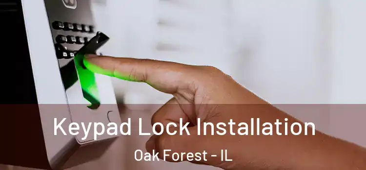 Keypad Lock Installation Oak Forest - IL