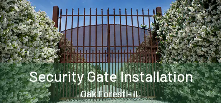 Security Gate Installation Oak Forest - IL